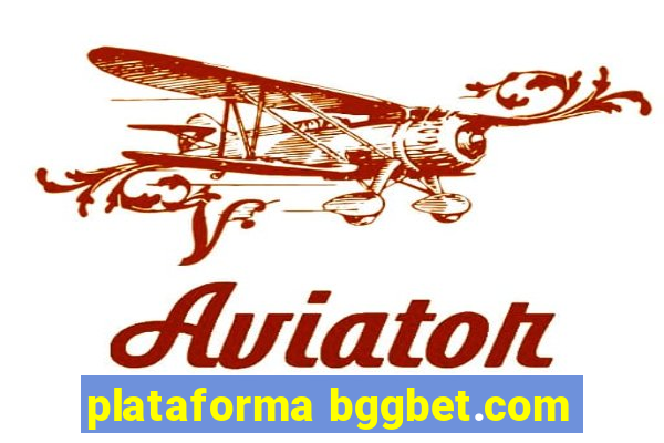 plataforma bggbet.com